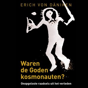 Waren de Goden kosmonauten? - luisterboek