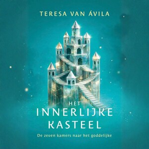 Het innerlijke kasteel - luisterboek