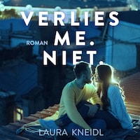 Verlies me. Niet.
