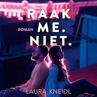 Raak me. Niet.