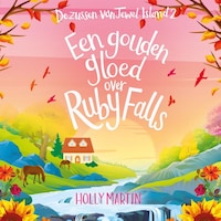 Een gouden gloed over Ruby Falls
