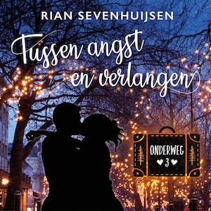 Tussen angst en verlangen - luisterboek