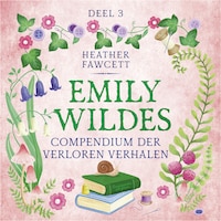 Emily Wildes compendium der verloren verhalen