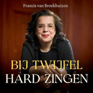 Bij twijfel hard zingen - luisterboek