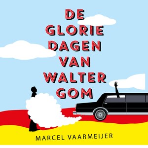 De gloriedagen van Walter Gom - luisterboek