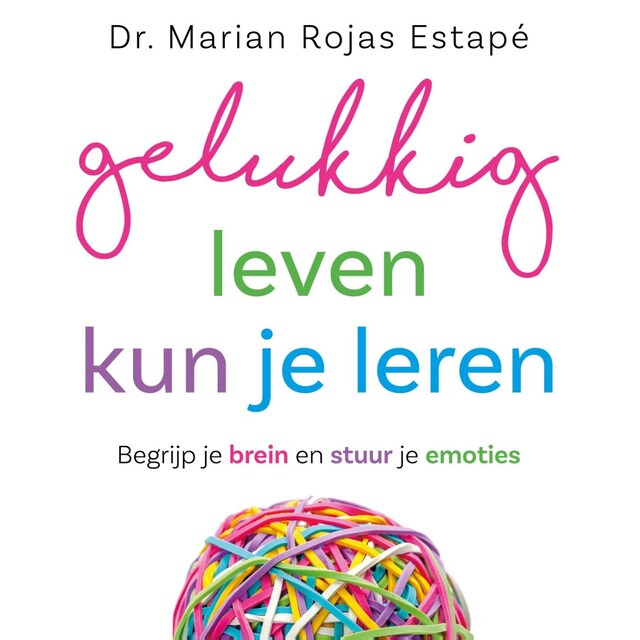 Book cover for Gelukkig leven kun je leren