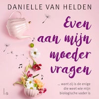 Even aan mijn moeder vragen