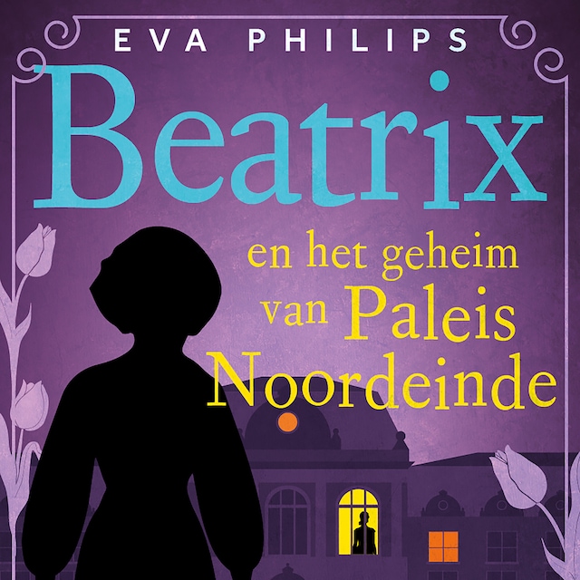 Portada de libro para Beatrix en het geheim van Paleis Noordeinde