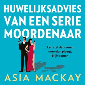 Huwelijksadvies van een seriemoordenaar - luisterboek