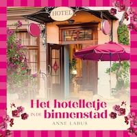 Het hotelletje in de binnenstad