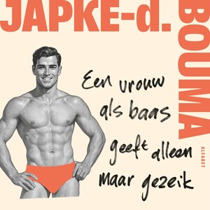 Een vrouw als baas geeft alleen maar gezeik - luisterboek