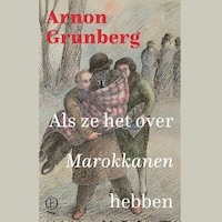 Als ze het over Marokkanen hebben