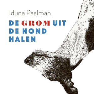 De grom uit de hond halen - luisterboek