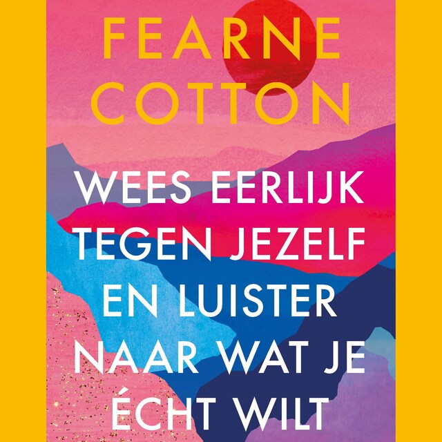 Book cover for Wees eerlijk tegen jezelf en luister naar wat je écht wilt