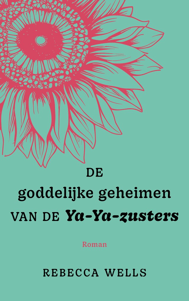 Book cover for De goddelijke geheimen van de Ya-Ya-zusters