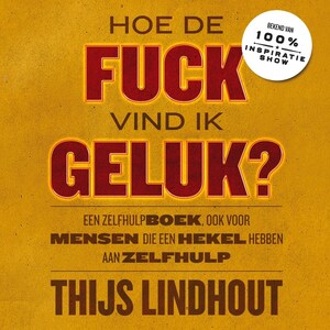 Hoe de fuck vind ik geluk? - luisterboek