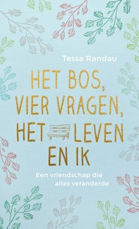 Het bos, vier vragen, het leven en ik