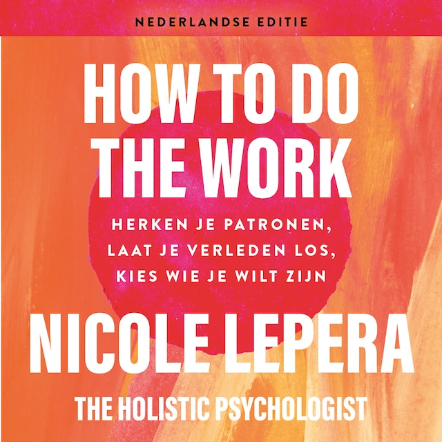 Book cover for How to do the work - Nederlandse editie