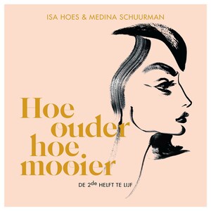Hoe ouder, hoe mooier - luisterboek