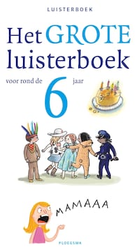 Het grote luisterboek voor rond de 6 jaar