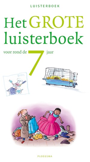 Het grote luisterboek voor rond de 7 jaar - luisterboek
