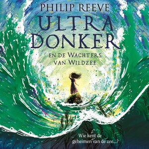 Ultra Donker en de Wachters van Wildzee - luisterboek