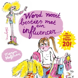 Word nooit besties met een influencer... - luisterboek