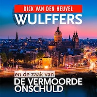 Wulffers en de zaak van de vermoorde onschuld