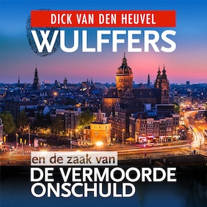 Wulffers en de zaak van de vermoorde onschuld - luisterboek