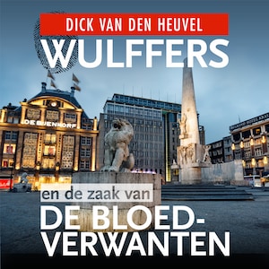 Wulffers en de zaak van de bloedverwanten - luisterboek