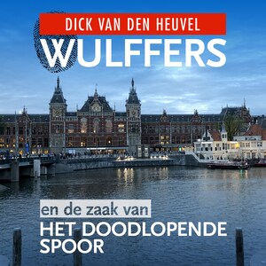 Wulffers en de zaak van het doodlopende spoor - luisterboek