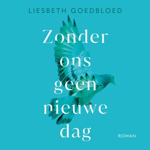 Zonder ons geen nieuwe dag - luisterboek
