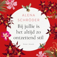 Bij jullie is het altijd zo ontzettend stil
