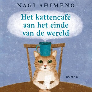 Het kattencafé aan het einde van de wereld - luisterboek