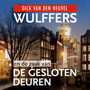 Wulffers en de zaak van de gesloten deuren - luisterboek