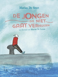 De jongen die niet gaat verhuizen