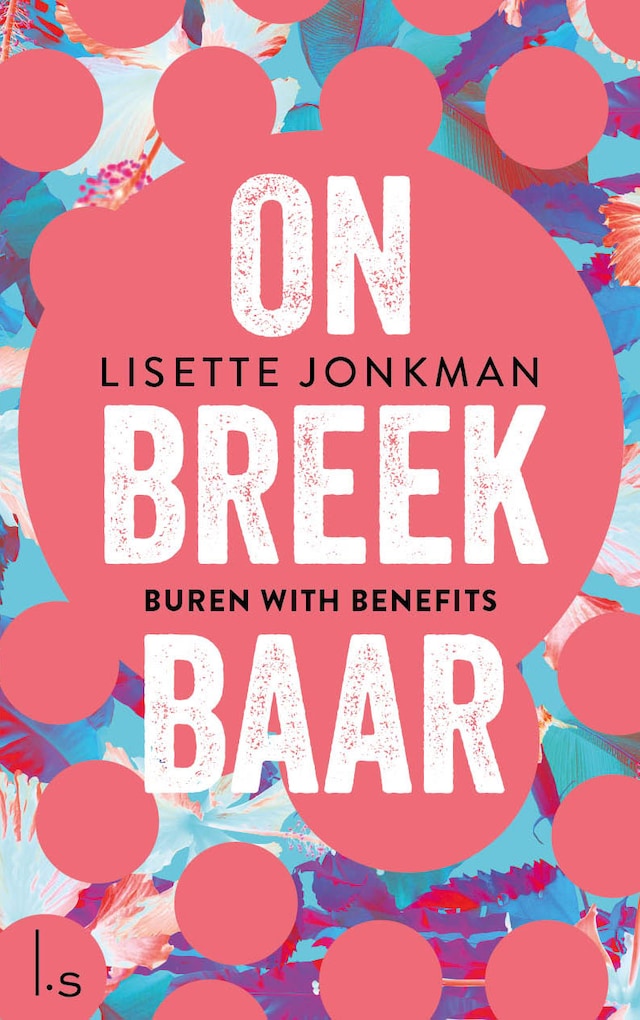 Book cover for Onbreekbaar - 1 - Buren with benefits
