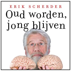 Oud worden, jong blijven - luisterboek