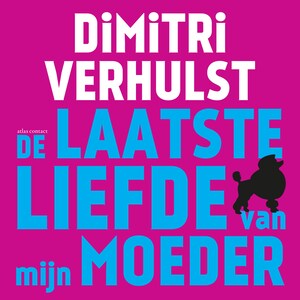 De laatste liefde van mijn moeder - luisterboek