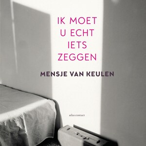 Ik moet u echt iets zeggen - luisterboek
