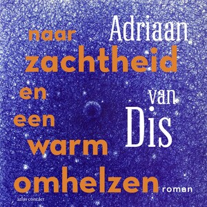 Naar zachtheid en een warm omhelzen - luisterboek