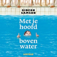 Met je hoofd boven water
