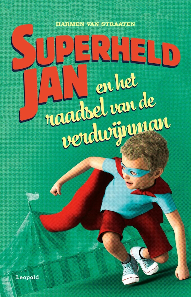 Boekomslag van Superheld Jan en het raadsel van de verdwijnman