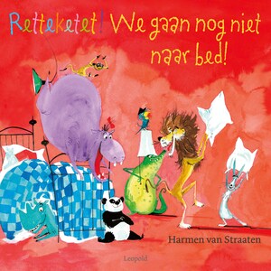 Retteketet! We gaan nog niet naar bed! - luisterboek