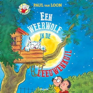 Een weerwolf in de Leeuwenkuil - luisterboek