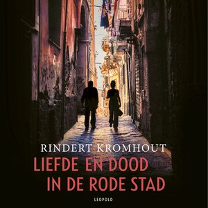 Liefde en dood in de rode stad - luisterboek