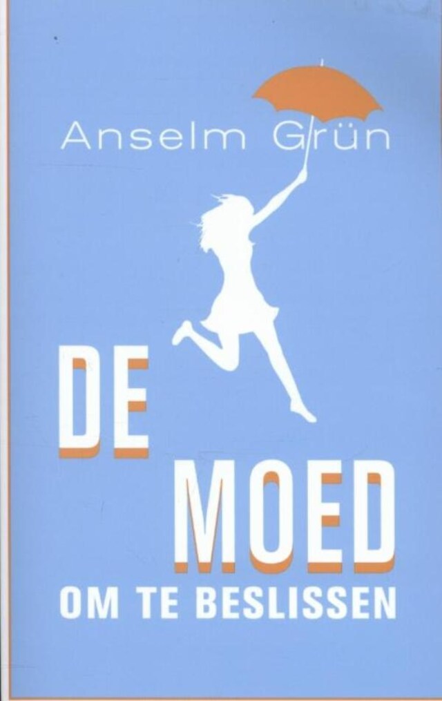 Book cover for De moed om te beslissen