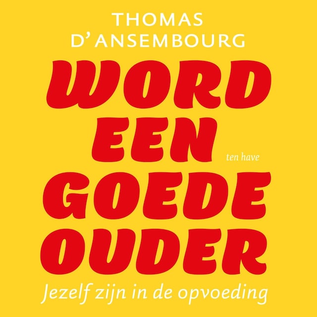 Book cover for Word een goede ouder