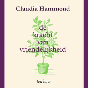 De kracht van vriendelijkheid - luisterboek