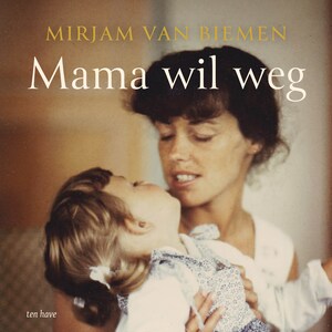 Mama wil weg - luisterboek